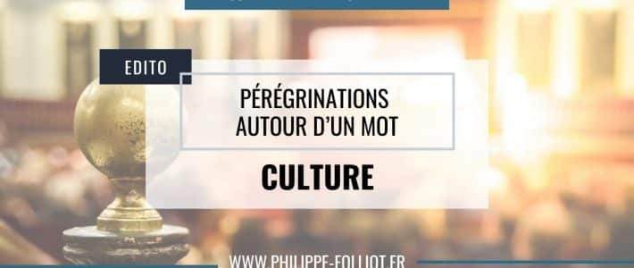 Pérégrinations autour d&rsquo;un mot : CULTURE