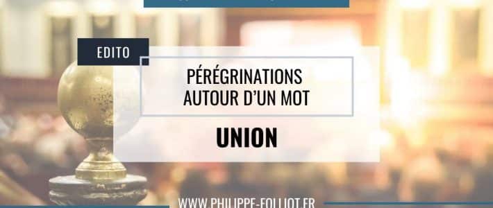 Pérégrinations autour d&rsquo;un mot : UNION