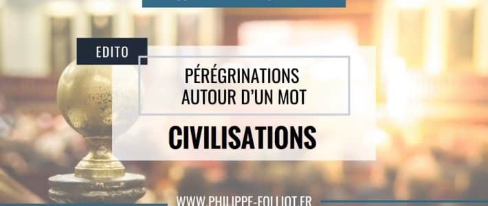Pérégrinations autour d&rsquo;un mot : CIVILISATIONS