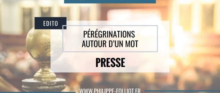 Pérégrinations autour d&rsquo;un mot : PRESSE