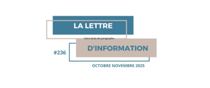 LETTRE D&rsquo;INFORMATION // Octobre-Novembre 2025